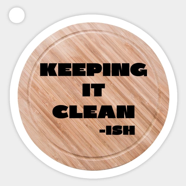 Keeping it cleanish Sticker by IOANNISSKEVAS